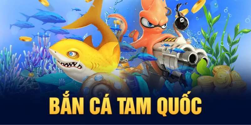 Bắn cá Tam Quốc