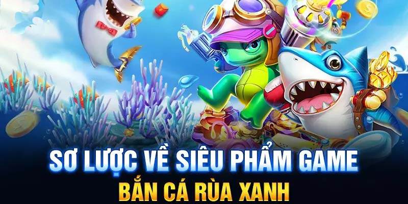 Bắn Cá Rùa Xanh