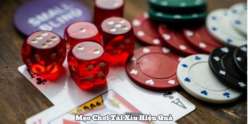 Mẹo Chơi Tài Xỉu Hiệu Quả